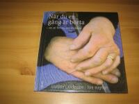 N&auml;r du en g&aring;ng &auml;r borta : om att f&ouml;rlora sina f&ouml;r&auml;ldrar