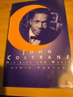 John Coltrane - his life and music