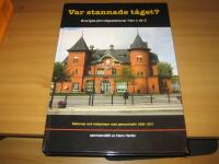 Var stannade t&aring;get? : sveriges stationer fr&aring;n A till &Ouml;