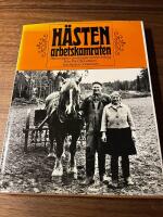 H&auml;sten, arbetskamraten : bildber&auml;ttelse om dragare i jord och skog