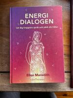 Energidialogen : l&auml;r dig kroppens spr&aring;k och st&auml;rk din h&auml;lsa