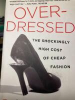 Overdressed. The Shockingly High Cost of Cheap Fashion