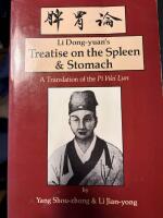 Li Dong-yuan's Treatise on the Spleen & Stomach. A Translation of the Pi Wei Lun
