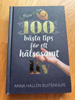 Mina 100 b&auml;sta tips f&ouml;r ett h&auml;lsosamt liv