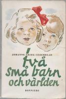 TV&Aring; SM&Aring; BARN OCH V&Auml;RLDEN - en rad ber&auml;ttelser om hur de sm&aring; upplever och uppt&auml;cker v&auml;rlden. 