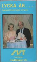 LYCKA &Auml;R . . .  Svenska folkets tankar om lycka.