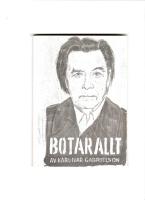 BOTAR ALLT  avsl&ouml;jar det skojeri som bedrivs kring den alternativa medicinen,. S&auml;tter ocks&aring; fingret p&aring; &ouml;mma punkter som kriminal-och invandrarpolitiken. 