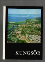 KUNGS&Ouml;R - en hembygdsbok som i ord och bild presenterar Kungs&ouml;rs samh&auml;lle