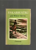 FISKARHUSTRU Skildringen &auml;r inte blott en roman med n&aring;gra dramatiska moment utan ocks&aring; ett stycke kulturhistoria.