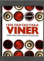 1000 FANTASTISKA VINER fr&aring;n v&auml;rldens b&auml;sta ving&aring;rdar