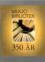 V&Auml;XJ&Ouml; BIBLIOTEK 350 &Aring;R 1666-2016