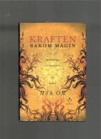 KRAFTEN BAKOM MAGIN - hur man anv&auml;nder den