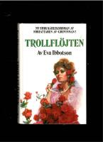 TROLLFL&Ouml;JTEN -  "En fe har svept sitt trollsp&ouml; &ouml;ver handlingen i denna bok...!"