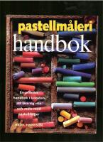 PASTELLM&Aring;LERI En praktisk handbok i konsten att l&auml;ra sig rita och m&aring;la med pastellf&auml;rger.