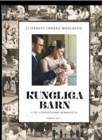 KUNGLIGA BARN Fyra generationer Bernadotte