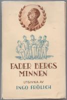 Fader Bergs minnen 1863-1894 utgivna av Ingo Fr&ouml;lich