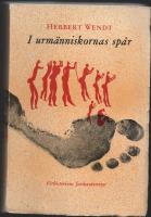I urm&auml;nniskornas sp&aring;r. F&ouml;rhistoriens forskar&auml;ventyr.  W. skriver l&auml;ttl&auml;st, &aring;sk&aring;dligt               och f&auml;ngslande om urtidsforskningen.