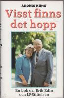 VISST FINNS DET HOPP  -  en bok om Erik Edin och LP-Stiftelsen