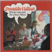 PREMI&Auml;R I K&Ouml;KET  Prat om mat med Siv & Key L. Nilson