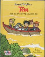 ENID BLYTONS&acute;S FEM HAR ETT &Auml;VENTYR P&Aring; KIRRIN-&Ouml;N