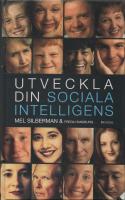 UTVECKLA DIN SOCIALA INTELLIGENS "....n&ouml;dv&auml;ndig l&auml;sning f&ouml;r att odla viktiga f&ouml;rh&aring;llanden i v&aring;ra yrkes-och privatliv."
