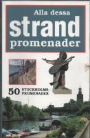 ALLA DESSA STRANDPROMENADER  50 stockholmspromenader l&auml;ngs 15 mil str&auml;nder i centrala Stockholm och dess utkanter