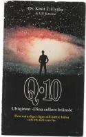 Q.10 UBIQINON - DINA CELLERS BR&Auml;NSLE Den naturliga v&auml;gen till b&auml;ttre h&auml;lsa och ett aktivare liv