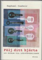 F&Ouml;LJ DITT HJ&Auml;RTA Sju nycklar till sj&auml;lvf&ouml;rverkligande