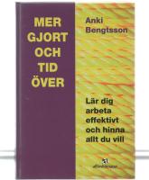 MER GJOET OCH TID &Ouml;VER L&auml;r dig arbeta effektivt och hinna allt du vill