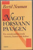 N&Aring;GOT F&Ouml;RSVANN P&Aring; V&Auml;GEN En svensk judisk familj - historia, humor och kultur. Sj&auml;lvbiografisk kr&ouml;nika