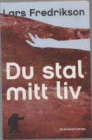 DU STAL MITT LIV - en kriminalroman om det dolda, totala s&ouml;nderfallet