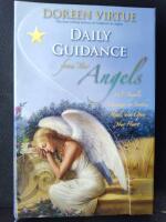 Daily guidance from your angels - 365 angelic messages to soothe, heal, and