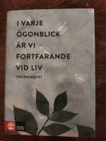 I varje &ouml;gonblick &auml;r vi fortfarande vid liv