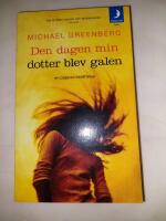 Den dagen min dotter blev galen