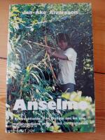 Anselmo : [en ber&auml;ttelse fr&aring;n Bolivia om en ung matacoindians m&ouml;te med civilisationen]