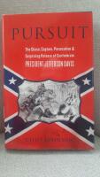 Pursuit - the chase, capture, persecution & surprising release of Confederate President Jefferson Davis