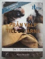 Fr&aring;n valp till stj&auml;rna. D. 1, Grundtr&auml;ning