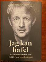 Jag kan ha fel och andra visdomar fr&aring;n mitt liv som buddhistmunk