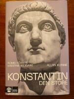 Konstantin den store : Roms f&ouml;rste kristne kejsare