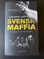 Svensk maffia : en kartl&auml;ggning av de kriminella g&auml;ngen