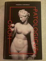 Homo Patologicus - Medicinska diagnoser i v&aring;r tid