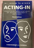Acting-in; Practical Applications of Psychodramatic Methods