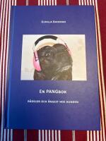 En pangbok : r&auml;dslor och &aring;ngest hos hunden