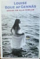 H&ouml;gre &auml;n alla himlar - roman
