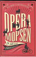 Operamopsen : en s&auml;llsam k&auml;rlekshistoria