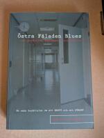 &Ouml;stra F&auml;laden Blues : en psyksjuk knivmans ber&auml;ttelse