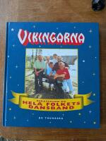 Vikingarna : ber&auml;ttelsen om hela folkets dansband
