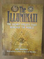 Illuminati: The Secret Society That Hijacked The World