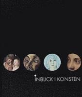 Inblick i konsten : konstsamlingen i &Ouml;sterg&ouml;tlands l&auml;nsmuseum