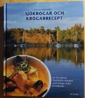 Sj&ouml;krogar och kr&ouml;garrecept : en resa genom Stockholms sk&auml;rg&aring;rd med m&aring;nga recept f&ouml;r kabyssen